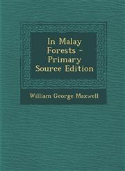 In Malay Forests - Primary Source Edition,1287901115,9781287901112