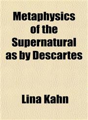 Metaphysics of the Supernatural as by Descartes,1154786307,9781154786309