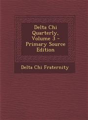 Delta Chi Quarterly, Volume 3 - Primary Source Edition,1295422530,9781295422531