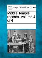 Middle Temple records. Volume 4 of 4,1241039895,9781241039899