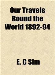 Our Travels Round the World 1892-94,1152556533,9781152556539