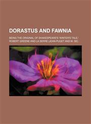 Dorastus and Fawnia; Being the Original of Shakespeare's ʻwinter's Tale,',1153946181,9781153946186