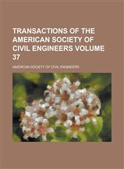 Transactions of the American Society of Civil Engineers (60),1153185385,9781153185387