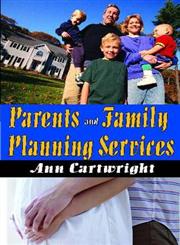 Parents and Family Planning Services,0202363201,9780202363202