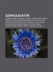 Szinigazgatok Zsambeki Gabor, Harsanyi Gabor, Tompa Gabor, Balint Andras, Alfoldi Robert, Balazsovits Lajos, Bujtor Istvan, Miko Ist,123335227X,9781233352272