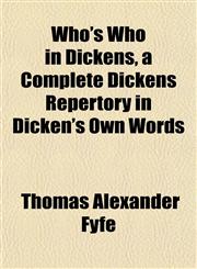 Who's Who in Dickens, a Complete Dickens Repertory in Dicken's Own Words,1152167308,9781152167308