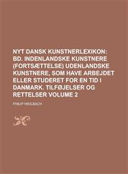 Nyt dansk kunstnerlexikon Volume 2,1234134578,9781234134570