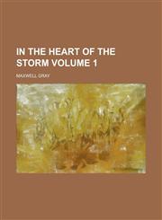 In the Heart of the Storm Volume 1,1236841662,9781236841667
