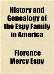 History and Genealogy of the Espy Family in America,1152944665,9781152944664