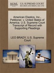 American Elastics, Inc., Petitioner, v. United States of America. U.S. Supreme Court Transcript of Record with Supporting Pleadings,1270370197,9781270370192