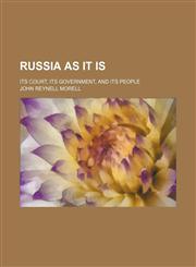 Russia as it is; its court, its government, and its people,1150159243,9781150159244