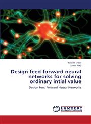 Design Feed Forward Neural Networks for Solving Ordinary Intial Value,3659418234,9783659418235