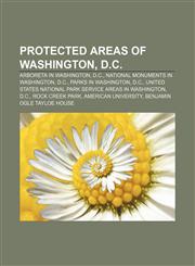 Protected areas of Washington, D.C. Arboreta in Washington, D.C., National Monuments in Washington, D.C., Parks in Washington, D.C.,1157920039,9781157920038