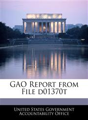 GAO Report from File d01370t,124067242X,9781240672424
