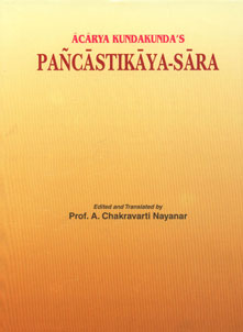 Acarya Kundakunda's Pancastikaya-Sara (The Building of the Cosmos) Prakrit Text, Sanskrit Caya, English Commentary etc. Along with Philosophical and Historical Introduction 2nd Edition,8126307250,9788126307258