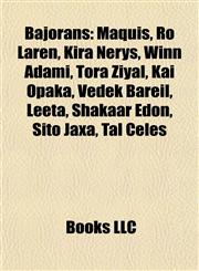 Bajorans Maquis, Ro Laren, Kira Nerys, Winn Adami, Tora Ziyal, Kai Opaka, Vedek Bareil, Leeta, Shakaar Edon, Sito Jaxa, Tal Celes,1157077080,9781157077084