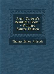 Friar Jerome's Beautiful Book... - Primary Source Edition,1294376837,9781294376835