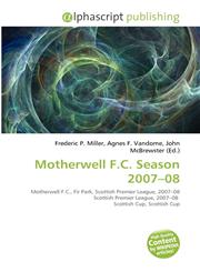 Motherwell F.C. Season 2007-08,613550309X,9786135503098