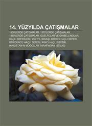 14. yüzyılda çatışmalar 1300'lerde çatışmalar, 1370'lerde çatışmalar, 1380'lerde çatışmalar, Guelfolar ve Ghibellinolar, Haçlı seferleri,123294081X,9781232940814
