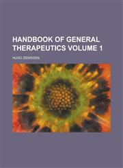 Handbook of General Therapeutics Volume 1,1234102048,9781234102043