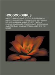 Hoodoo Gurus Hoodoo Gurus albums, Hoodoo Gurus members, Hoodoo Gurus songs, Hoodoo Gurus discography, Richard Grossman, Brad Shepherd,1157603424,9781157603429