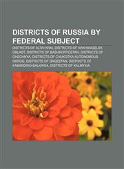 Districts of Russia by federal subject Districts of Altai Krai, Districts of Arkhangelsk Oblast, Districts of Bashkortostan,1157817777,9781157817772