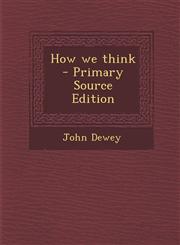 How We Think - Primary Source Edition,1293752274,9781293752272