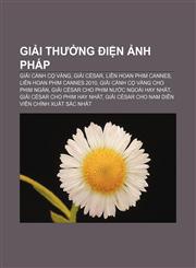 Giải thưởng điện ảnh Pháp Giải Cành cọ vàng, Giải César, Liên hoan phim Cannes, Liên hoan phim Cannes 2010, Giải Cành cọ vàng cho phim ngắn,1233891995,9781233891993