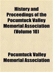 History and Proceedings of the Pocumtuck Valley Memorial Association (Volume 10),1152959077,9781152959071