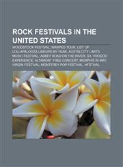 Rock festivals in the United States Woodstock Festival, Warped Tour, List of Lollapalooza lineups by year, Austin City Limits Music Festival,1157621295,9781157621294