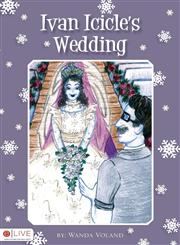 Ivan Icicle's Wedding,1602470642,9781602470644