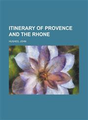 Itinerary of Provence and the Rhone,1153757591,9781153757591