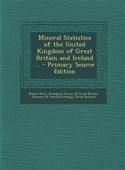 Mineral Statistics of the United Kingdom of Great Britain and Ireland ... - Primary Source Edition,1287940889,9781287940883