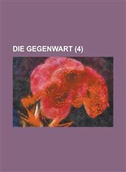 Die Gegenwart (4),1234563142,9781234563141