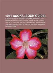 1931 books (Book Guide) A New Theory of Magnetic Storms, Wooden Leg: A Warrior Who Fought Custer, Tintin in the Congo, 1931 in literature,1157650147,9781157650140