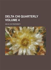 Delta Chi Quarterly Volume 4,1234556413,9781234556419
