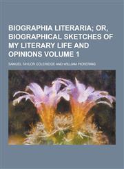 Biographia Literaria Volume 1,1230354557,9781230354552