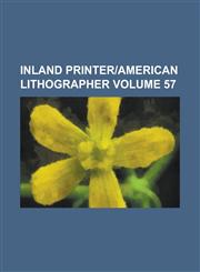 Inland Printer-American Lithographer Volume 57,115476172X,9781154761726