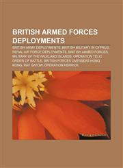 British Armed Forces deployments British Army deployments, British military in Cyprus, Royal Air Force deployments, British Armed Forces,1157398855,9781157398851