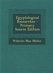 Egyptological Researches,1287543774,9781287543770