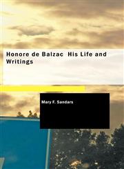 Honore de Balzac  His Life and Writings,1434620301,9781434620309