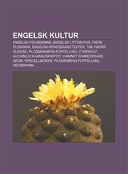 Engelsk kultur Engelsk folkeminne, Engelsk litteratur, Piers Plowman, Engelsk renessanseteater, The Faerie Queene, Plogmannens fortelling,1232777846,9781232777847
