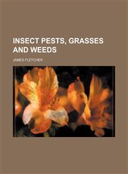 Insect Pests, Grasses and Weeds,1151318388,9781151318381