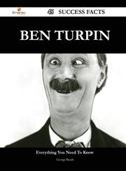 Ben Turpin 45 Success Facts - Everything You Need to Know about Ben Turpin,1488554935,9781488554933
