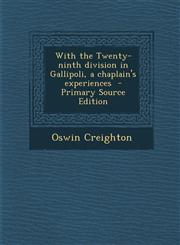 With the Twenty-Ninth Division in Gallipoli, a Chaplain's Experiences - Primary Source Edition,129440895X,9781294408956