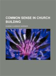 Common sense in church building,1151486973,9781151486974