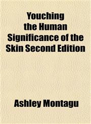 Youching the Human Significance of the Skin Second Edition,1153222256,9781153222259