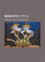 Berichte (7, PT. 1 ),115343640X,9781153436403