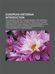 European historian Introduction Cleitarchus, Tim Pat Coogan, Mehmet Fuat Köprülü, Troels Frederik Lund, Evgenij Ivanovich Kychanov,1157393373,9781157393375
