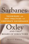 Sarbanes-Oxley and the Board of Directors Techniques and Best Practices for Corporate Governance,0471736082,9780471736080